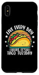 iPhone XS Max Live Everyday Like It's Taco Tuesday Case