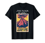 Funny History Lovers The Floor Is Lava the Pompeii Volcano T-Shirt