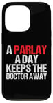 iPhone 13 Pro A Parlay A Day Keeps The Doctor Away Case