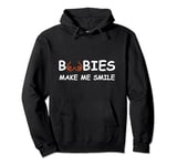 Boobs Make Me Smile | Party Adult Humor Funny Pullover Hoodie