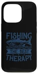 Coque pour iPhone 13 Pro Best Fun Adult Men Humour Fishing The Best Therapy