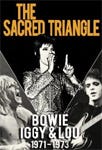 - David Bowie, Iggy Pop & Lou Reed The Sacred Triangle 1971-73 DVD