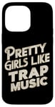 iPhone 14 Pro Max Pretty Girls Like Trap Music | ---- Case