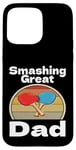 Coque pour iPhone 15 Pro Max Drôle Smashing Great Dad Ping Pong Lover Game Winner Retro