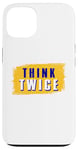 iPhone 13 Think Twice Case