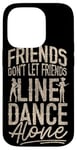 iPhone 14 Pro Line Dancing Dance Teacher Friends Don't Let Friends Line Case