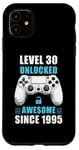 iPhone 11 30 Birthday Video Gamer Level 30 Unlocked Awesome Since 1995 Case