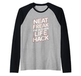 Neat Freak The Ultimate Life Hack Organized Living Raglan Baseball Tee