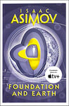 Foundation and Earth: The greatest science fiction series of all time, now a major series from Apple TV+ (The Foundation Series: Sequels, Book 2)