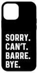 Coque pour iPhone 12 mini Sorry Can't Barre Bye - Danse Entraînement Fitness Studio