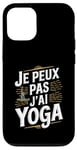 Coque pour iPhone 12/12 Pro Je Peux Pas J’ai Yoga Homme Humour Relaxation Cadeau Drôle