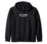 I'm a Weirdo And There's Nothing I Can Do About It Zip Hoodie