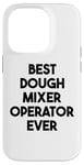 iPhone 14 Pro Best Dough Mixer Operator Ever Case