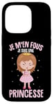 Coque pour iPhone 14 Pro Je M'en Fous Je Suis Une Princesse Femme Fille Enfant