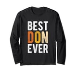 Best Don EVER Best Don Statement Gift Celebration Don Long Sleeve T-Shirt