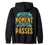 Motivation Grab The Moment Positive Thinking Leadership Zip Hoodie