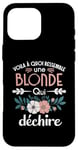 Coque pour iPhone 16 Pro Max Blonde qui déchire Humour idée Cadeau Femme Blondasse