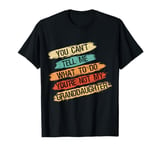 You Can't Tell Me What To Do You're Not My Granddaughter T-Shirt