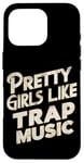 iPhone 16 Pro Pretty Girls Like Trap Music | ---- Case