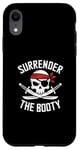 iPhone XR Surrender The Booty Pirate Skeleton Joke Festival Men Women Case