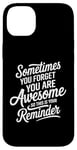 iPhone 14 Plus Sometimes You Forget You Are Awesome Inspirational Thank You Case