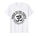 Power to the People OM T-Shirt