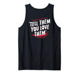 Tell Them You Love Them Aesthetic Words On Back Tank Top