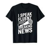 Anchorman Journalist Broadcast - News Anchorman T-Shirt