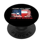 I Stand With Texas Stop the Invasion PopSockets Adhesive PopGrip