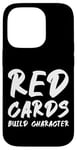 Coque pour iPhone 14 Pro Red Cards Build Character Cours de discipline au football