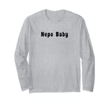 Nepo Baby Long Sleeve T-Shirt