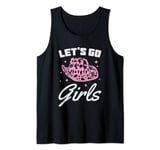 Let's Go Girls Cowgirl Southern Western Hat Vintage Gift Tank Top