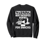 May Sacrifice Pawns For Snacks Board Game Chess Player Sweatshirt