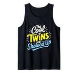 Twins Twin The Cool Twin Just Showed Up Tank Top