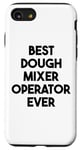 iPhone SE (2020) / 7 / 8 Best Dough Mixer Operator Ever Case