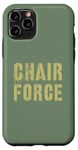 iPhone 11 Pro Sarcastic CHAIR FORCE Airman Warrior Proud Military Grunt Case