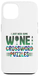 iPhone 13 Just Need Wine and Crossword Puzzles Wine and Puzzles Case