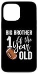 iPhone 13 Pro Max Big Brother Of The 1 Year Old Football 1st Year Down Case