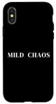 iPhone X/XS Mild Chaos, just a little crazy, fun humorous saying Case