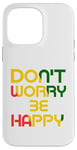 iPhone 14 Pro Max Don't Worry But Be Happy Rasta Reggae Case