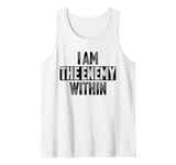 I Am the Enemy Within Funny Vintage Tank Top