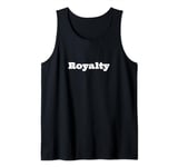 The word Royalty | Design that says Royalty Serif Edition Tank Top