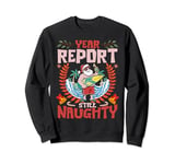 Year Report Still Naughty | Naughty Christmas Santa Vacation Sweatshirt