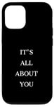 iPhone 12/12 Pro IT'S ALL ABOUT YOU Case