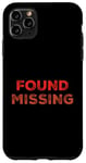 Coque pour iPhone 11 Pro Max People Funny Word Citations Two Words Of The Found Missing