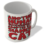 Another Human Successfully Adopted By a Siamese Cat - Mug