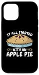 iPhone 12/12 Pro It All Started With An Apple Pie Thanksgiving Day Apple Pie Case