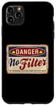 Coque pour iPhone 11 Pro Max Funny Warning No Filter Vintage Danger Sign Funny Filter