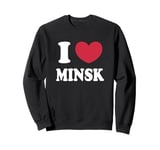 I Love Minsk Sweatshirt