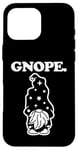 Coque pour iPhone 16 Pro Max Gnope – Figurine de nain de jardin avec dicton amusant